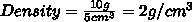 An object has a mass of 10 g and a volume of 5cm3. What is it’s density?-example-1