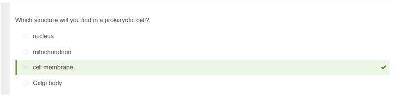 Which structure will you find in a prokaryotic cell? a. Cell Membrane b. Golgi Body-example-1