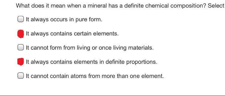 What does it mean when a mineral has a definite chemical composition? Select 2 choices-example-1