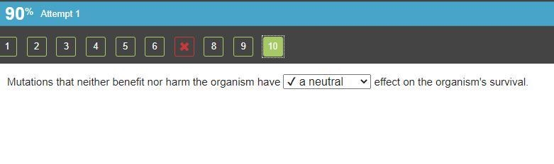 Mutations that neither benefit nor harm the organism have what effect on the organism-example-1