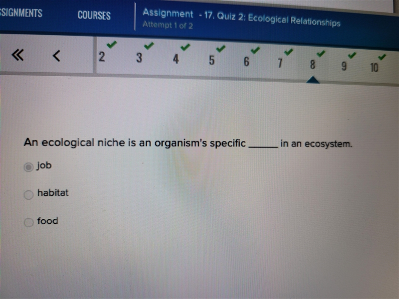 An ecological niche is an organisms specific _ in an ecosystem-example-1