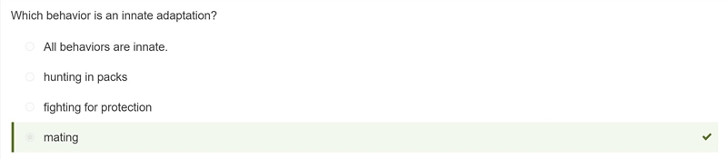Which of these is an innate adaption A. hunting in packs B. mating C. fighting for-example-1
