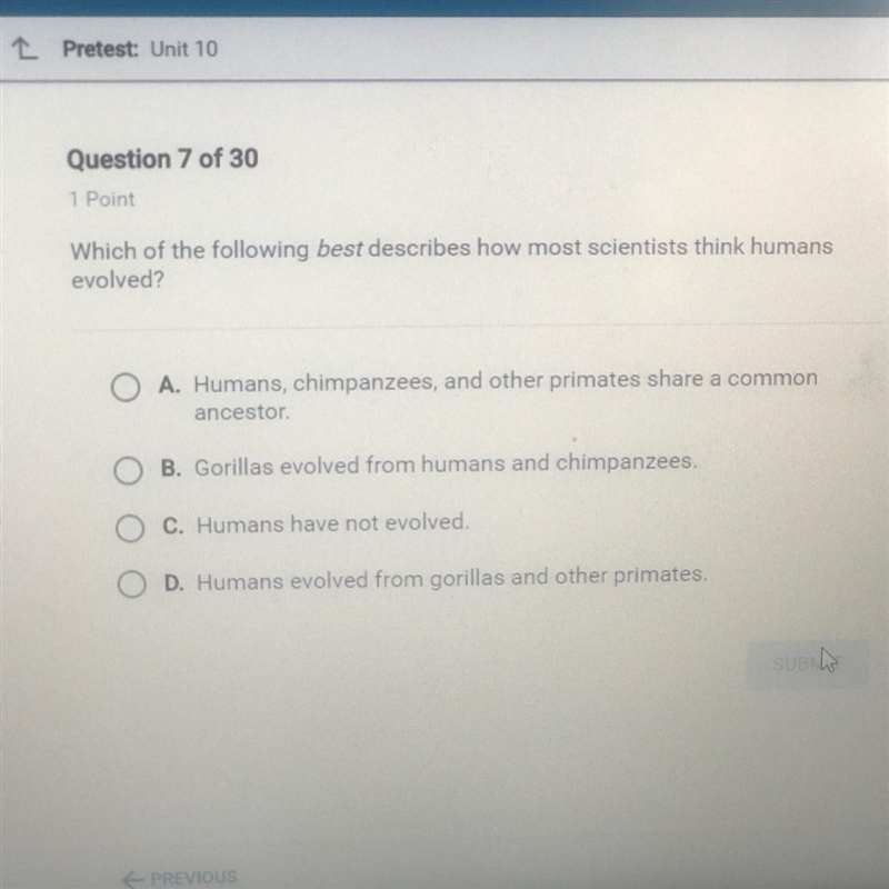 Which of the following best describes how most scientists think humans evolved?-example-1