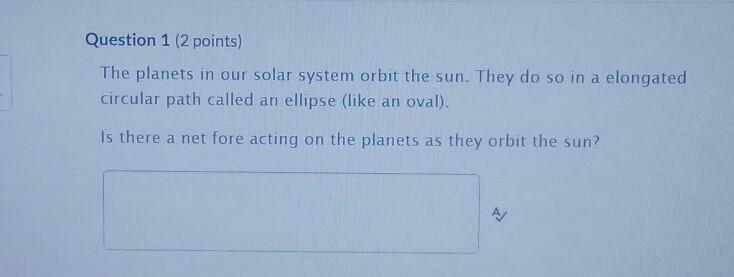 The planets in our solar system orbit around the sun. is there a net force acting-example-1