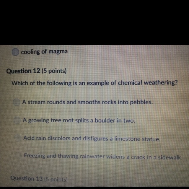 Which of the following is an example of chemical weathering? (Options in picture)-example-1