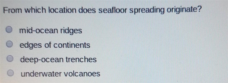 From which location does seafloor spreading originate?​-example-1