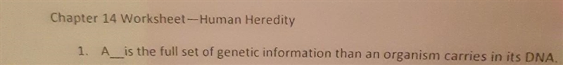 A_is the full set of genetic information than an organism carries in its DNA.​-example-1