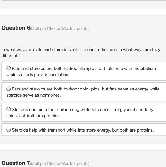 HELP!! In what ways are fats and steroids similar to each other, and in what ways-example-1