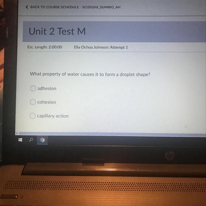 What property of water causes it to form a droplet shape? O adhesion cohesion capillary-example-1