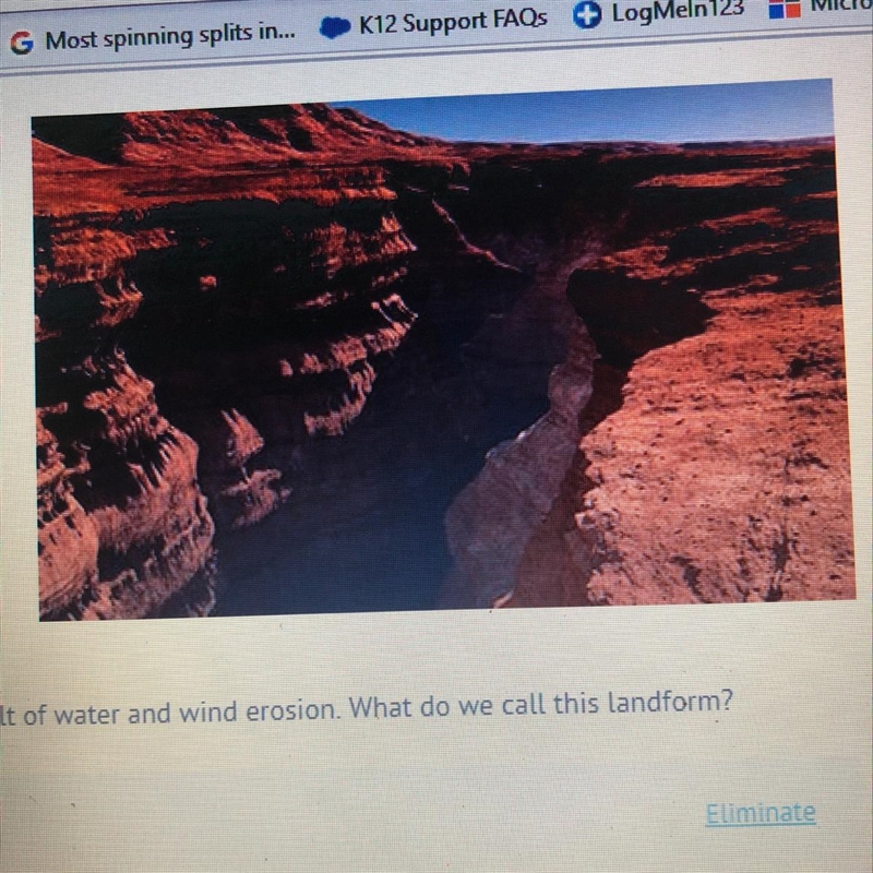 This landform is the result of water and wind erosion What do we call this landform-example-1