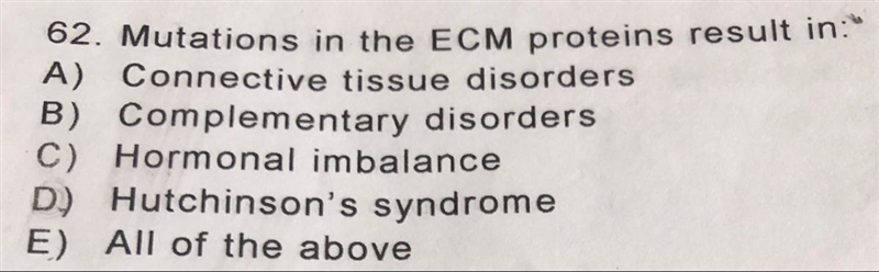 Mutations in the ECM proteins result in? A) B) C) D) E)-example-1