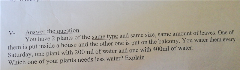 you have 2 plants of the same type and same size, same amount of leaves. One of them-example-1