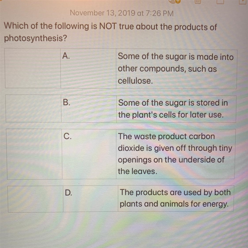 Which of the following is NOT true about the products of photosynthesis?-example-1