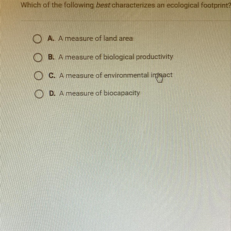 Which of the following best characterizes an ecological footprint?-example-1