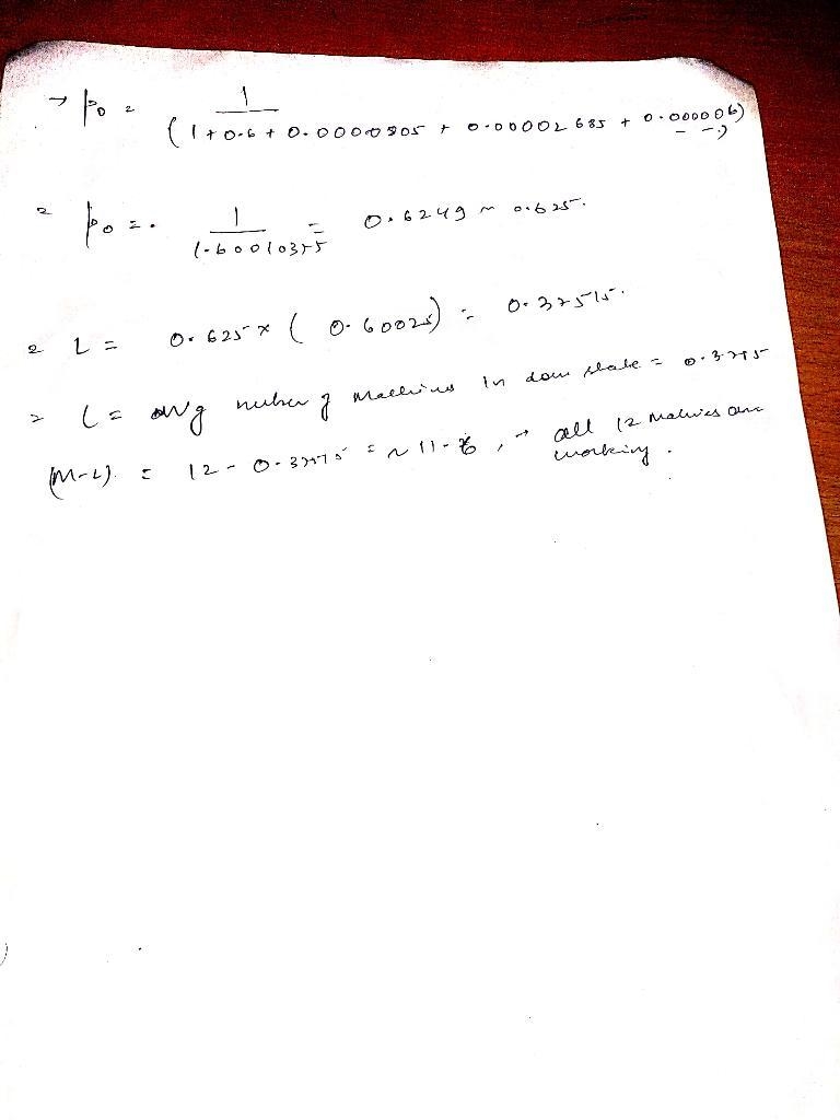 A manufacturing cell consists of 12 identical machines. At any given time, one or-example-3