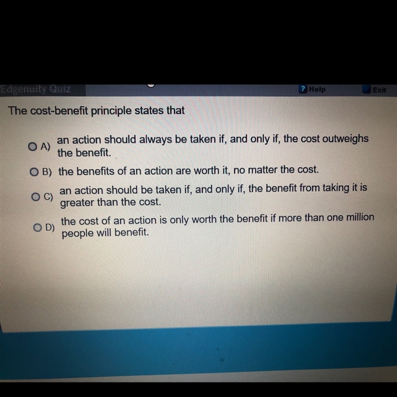 The cost-benefit principal states that-example-1