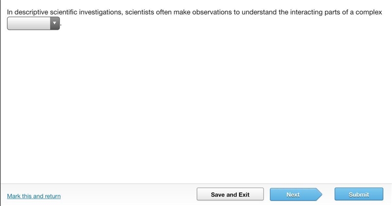 In descriptive scientific investigations, scientists often make observations to understand-example-1