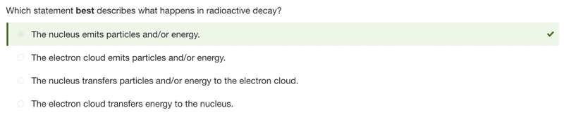 Which of the following best describes what happens in radioactive decay?The nucleus-example-1