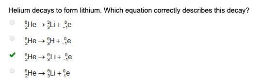 Helium decays to form lithium. Which equation correctly describes this decay?-example-1