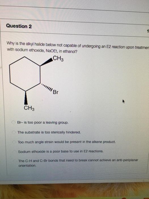 Why is the alkyl halide below not capable of undergoing an e2 reaction upon treatment-example-1