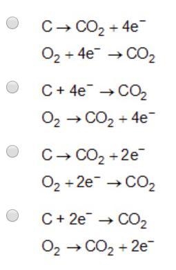 Given the reaction C + O2 ---> CO2 which pair of reactions represents the two half-example-1