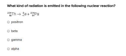 What kind of radiation is emitted in the following nuclear reaction? 234/90 Th -- 0/-1 e-example-1