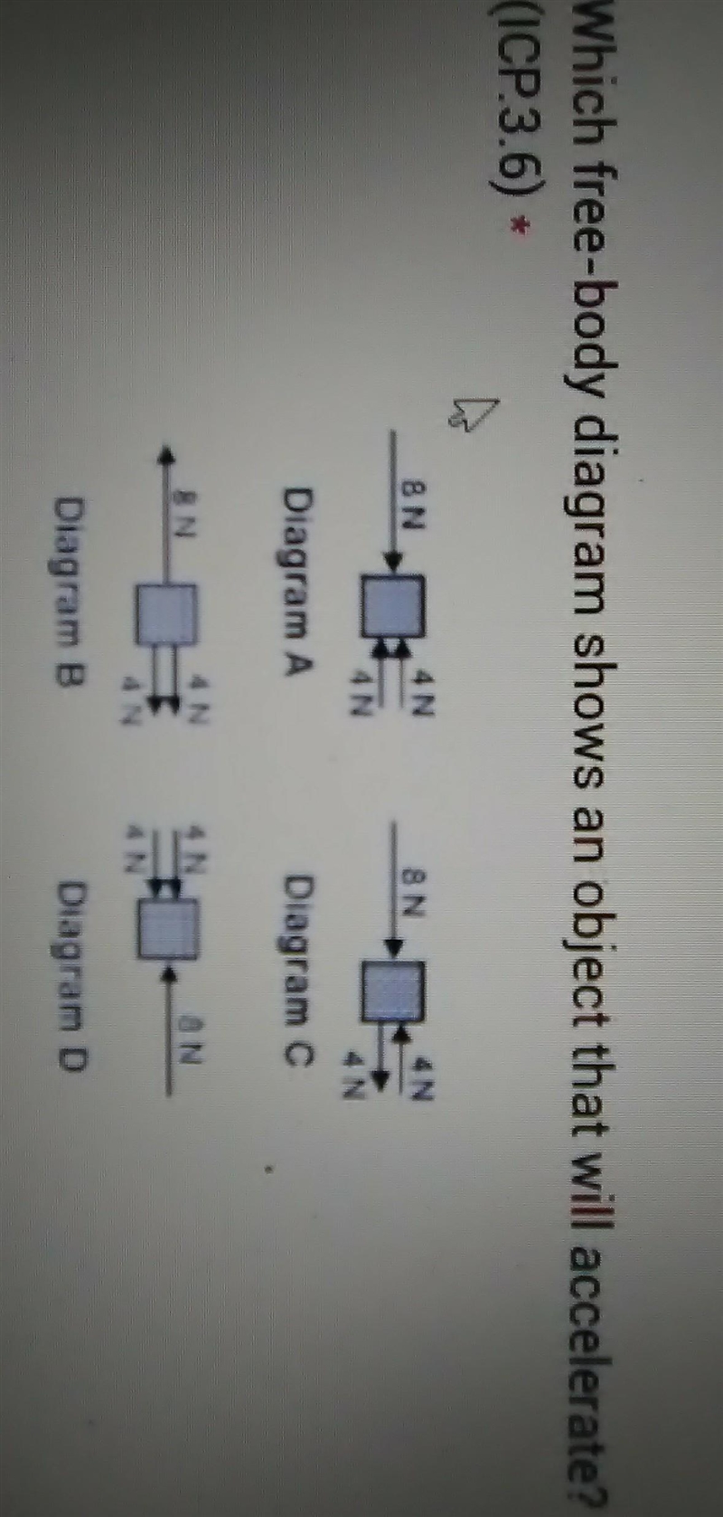 Which free-body diagram shows an object that will accelerate? A. diagram A B. diagram-example-1