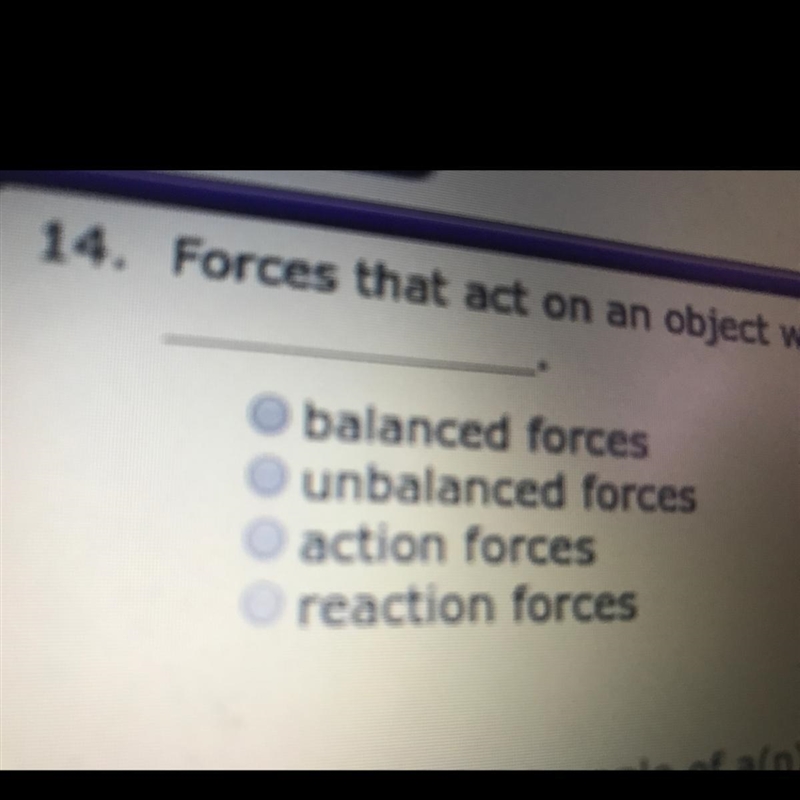 Forces that act on an object without changing its motion are called _________________.-example-1