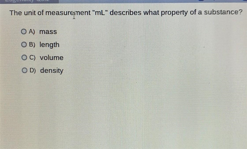 The unit of measurement mL describes what property of a substance ​-example-1