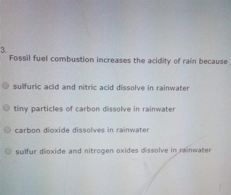 Fossil fuel combustion increases the acidity of rain because A. sulfuric acid and-example-1