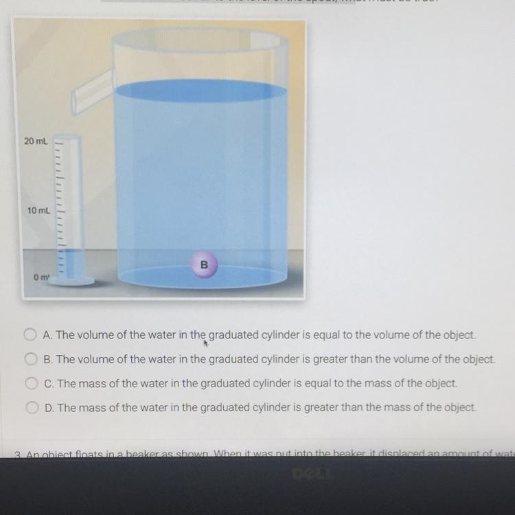 An object sits at the bottom of a beaker as shown. Assuming that the graduated cylinder-example-1