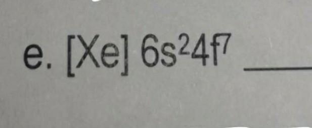 [Xe]6s²4f⁷ ...really don't understand would love help​-example-1