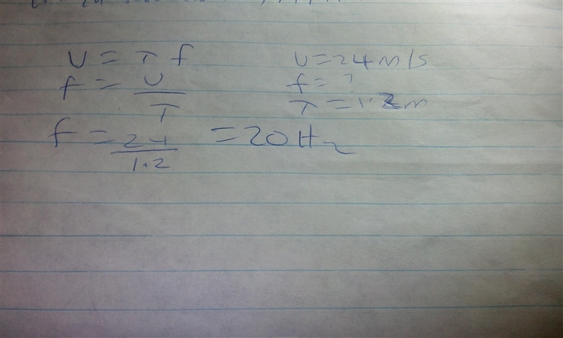 A wave has a wavelength of 1.2 m and a wave speed of 24 m/s. What is the frequency-example-1