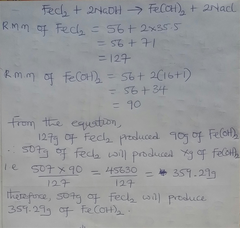 If 507 g FeCl2 were used up in the reaction FeCl2 + 2NaOH Fe(OH)2(s) + 2NaCl, how-example-1