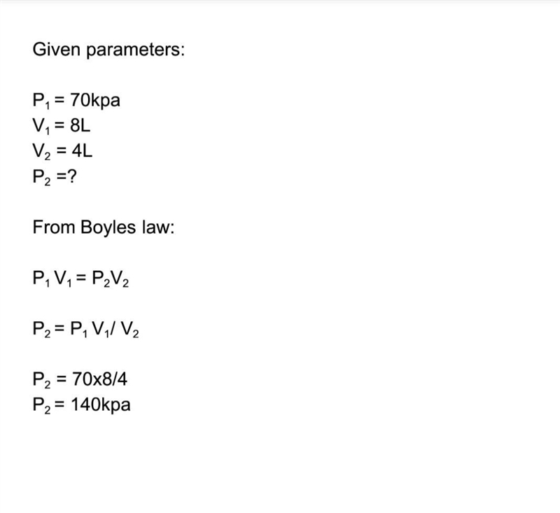 The pressure of gas in a cylinder is 70 kilopascals. If the volume of the cylinder-example-1