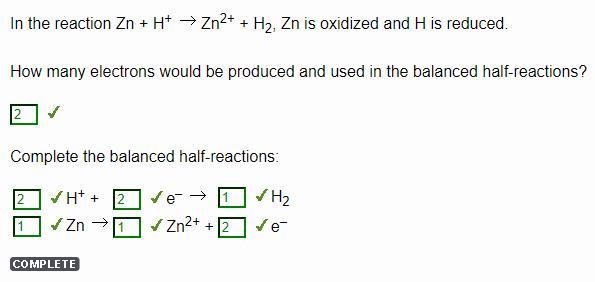 In the reaction Zn + H+ ---> Zn2+ + H2, Zn is oxidized and H is reduced. How many-example-1