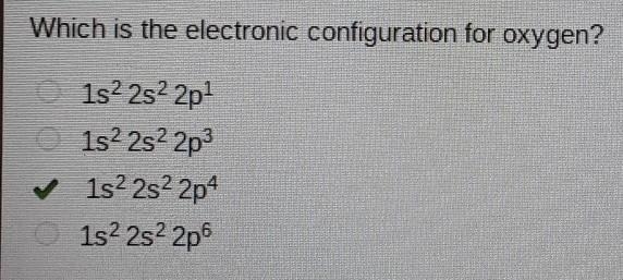 Which is the electronic configuration for oxygen? 1 1s 2s22p! 182282 203 o 182 252 2p-example-1