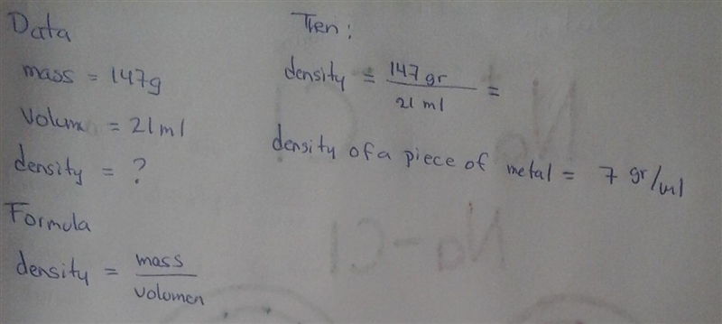 A piece of metal with a mass of 147g and a volume of 21ml. Calculate the density of-example-1