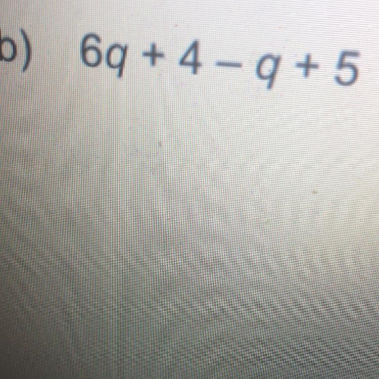 6q+4-q+5 please help-example-1