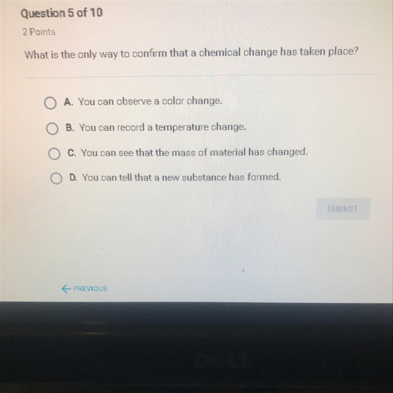 WHAT IS THE ONLY WAY TO CONFIRM A CHEMICAL CHANGE HAS TAKEN PLACE-example-1