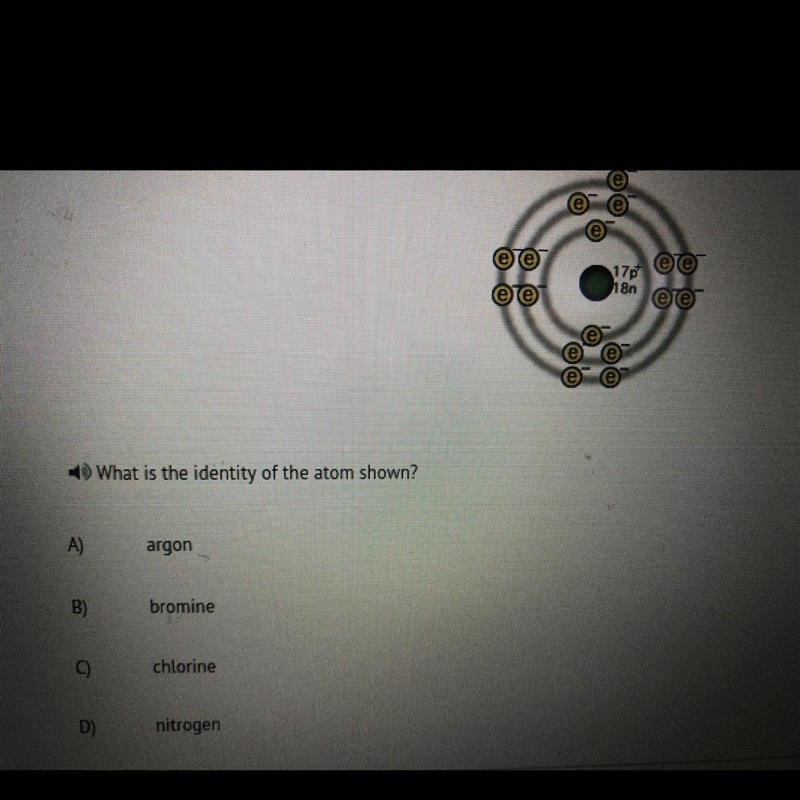 Urgent!!! Need answers!!!!?? What is the identity of the atom shown? A. Argon B. Bromine-example-1