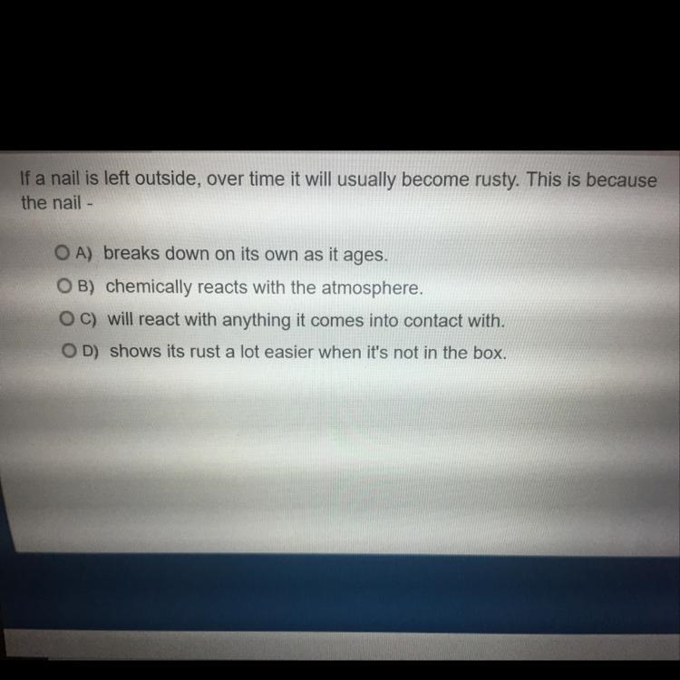 If a nail is that does side, over time it will usually become rusty. This is because-example-1