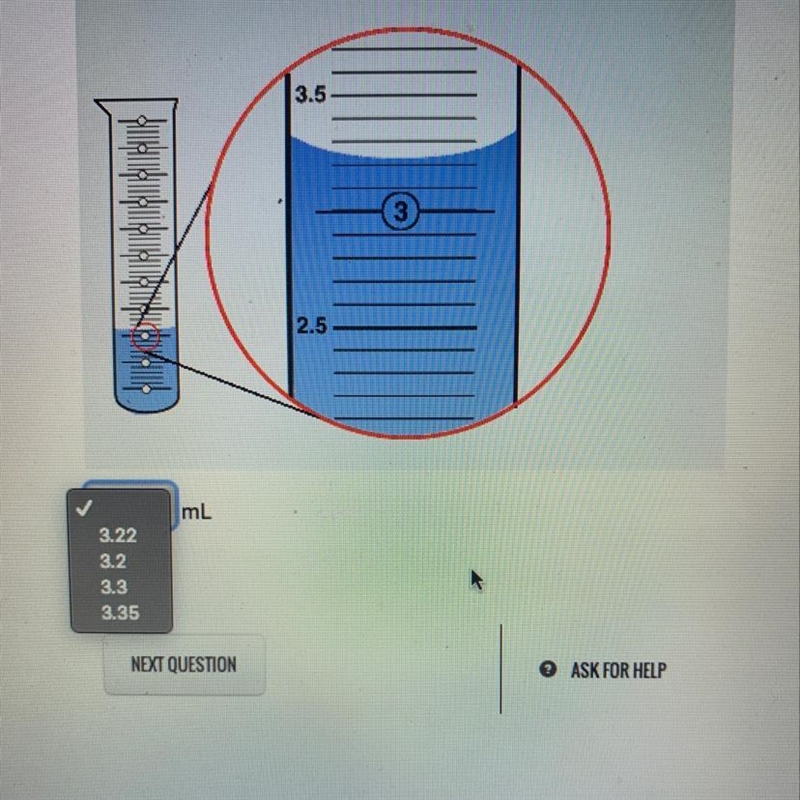 Give the volume indicated. Be sure to include all significant figures. Options: 3.22 3.2 3.3 3.35 ___mL-example-1