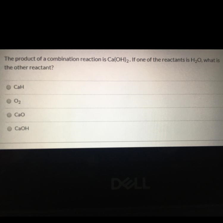 The product of a combination reaction is Ca(OH)2. If one of the reactants is H20 wat-example-1