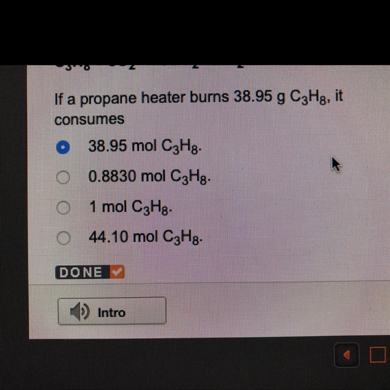 If a propane heater burns 38.95 g C3H8, it consumes-example-1