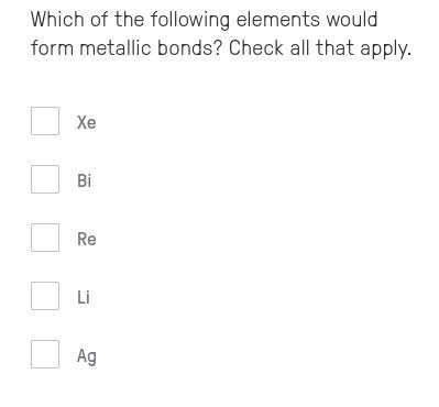 Which of the following elements would form metallic bonds? Check all that apply.-example-1