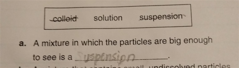 What is a mixture in which the particles are big enough to see-example-1