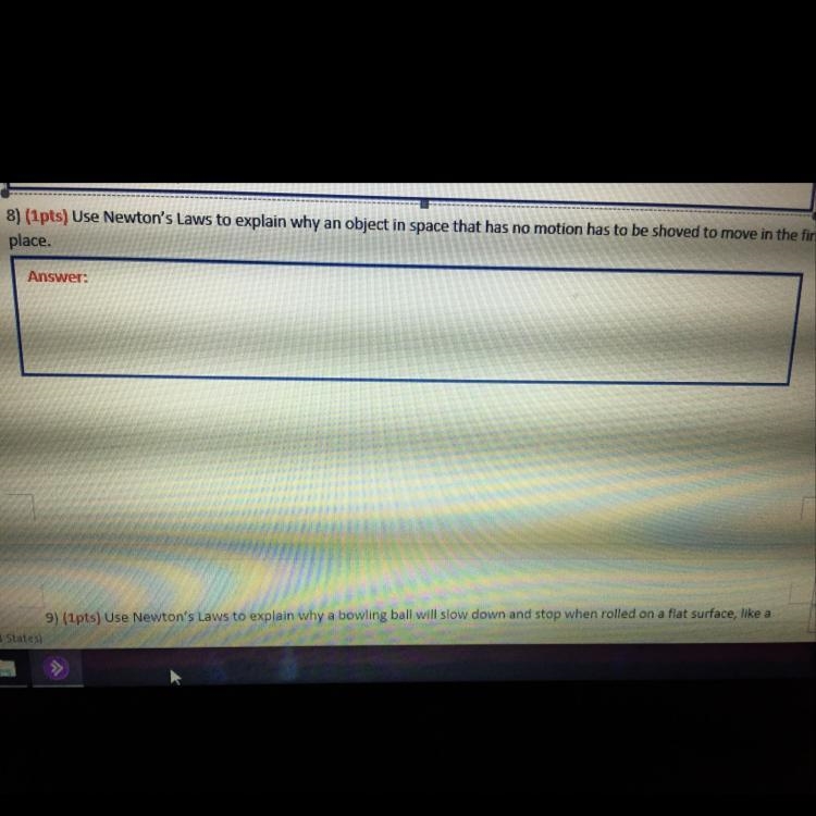 8. PLEAS HELP HURRY!!! Use Newton’s laws to explain why an object in space has not-example-1