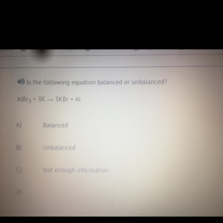 Is the following equation balanced or unbalanced? ALBT: + 3K - 3KBr + AL Balanced-example-1