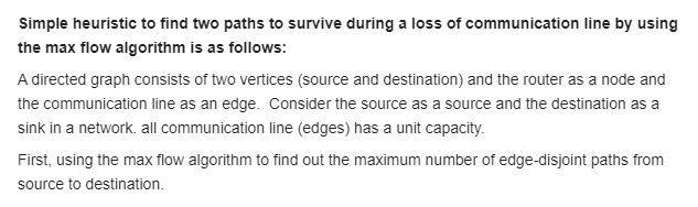 Give a simple heuristic for finding two paths through a network from a given source-example-4